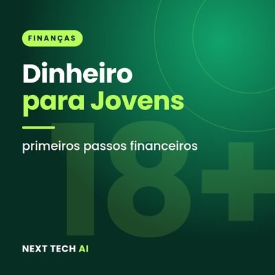 Dinheiro para Jovens: Primeiros Passos Financeiros