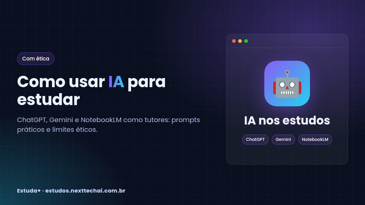 Como usar IA para estudar: ChatGPT, Gemini e NotebookLM